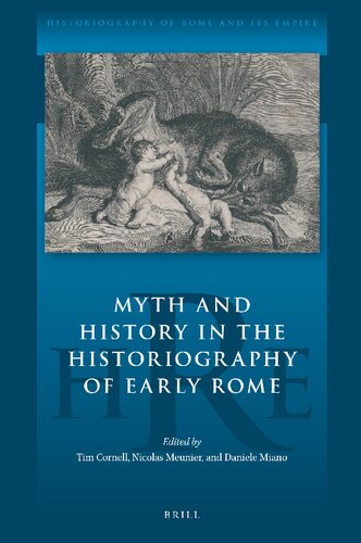 Myth and History in the Historiography of Early Rome (Historiography of Rome and Its Empire, 17)