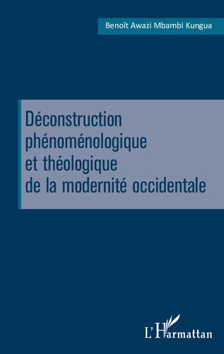 Déconstruction phénoménologique et théologique de la modernité occidentale (French Edition)