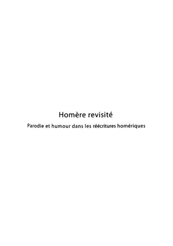 Homère revisité: parodie et humour dans les réécritures homériques: actes du colloque international, Aix-en-Provence, 30-31 octobre 2008