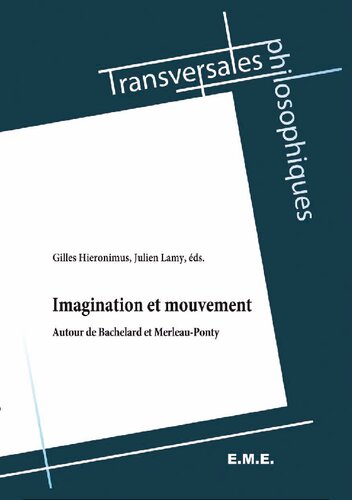 Imagination et Mouvement: Autour de Bachelard et Merleau-Ponty