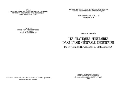 Les pratiques funéraires dans l'Asie centrale sédentaire, de la conquête grecque à l'islamisation