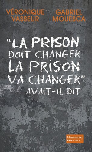 La prison doit changer, la prison va changer avait-il dit
