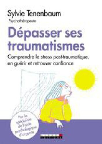 Dépasser ses traumatismes