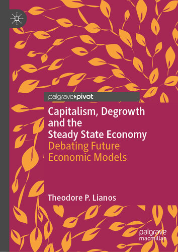 Capitalism, Degrowth and the Steady State Economy: Debating Future Economic Models