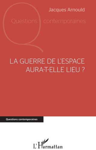 La guerre de l'espace aura-t-elle lieu ?