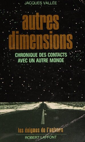 Autres dimensions. Chroniques des contacts avec un autre monde