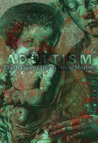 Adultism. The reign of the terrible mother
