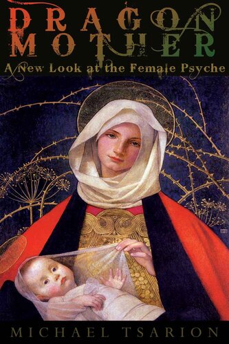 Dragon mother. A new look at the female psyche