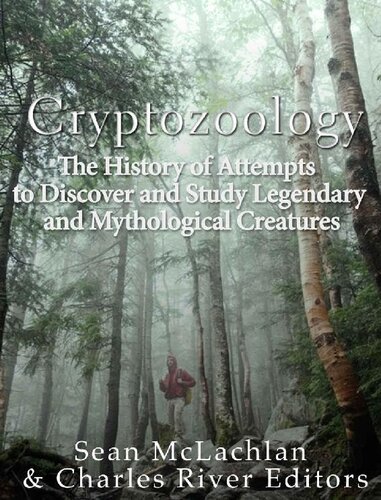 Cryptozoology: The History of Attempts to Discover and Study Legendary and Mythological Creatures