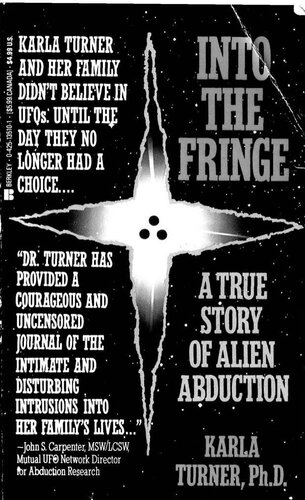 Into the fringe. A true story of alien abduction