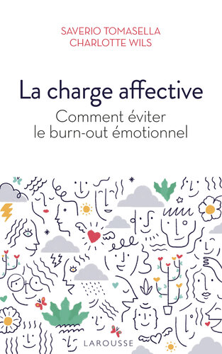 La charge affective. Comment éviter le burn-out émotionnel