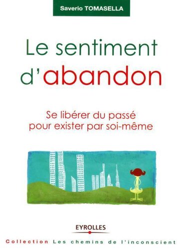 Le sentiment d'abandon : Se libérer du passe pour exister par soi-même