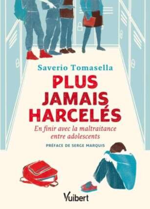 Plus jamais harcelés - En finir avec la maltraitance entre adolescents