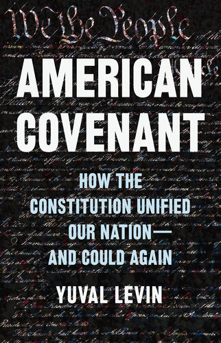 American Covenant - How Constitution Unified Our Nation—and Could Again