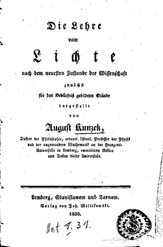 Die Lehre vom Lichte nach dem neuesten Zustande der Wissenschaft zunächst für das Bedürfnis der gebildeten Stände dargestellt