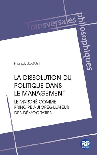 La dissolution du politique dans le management: Le marché comme principe autorégulateur des démocraties