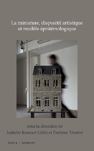 La miniature, dispositif artistique et modèle épistémologique (Chiasma, 43) (French Edition)