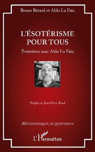 L'ésotérisme pour tous: Entretiens avec Aldo La Fata