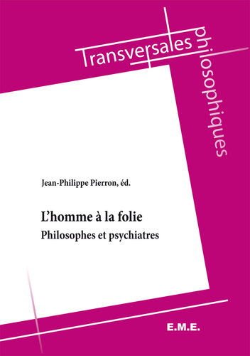 L'homme a la folie: Philosophes et psychiatres