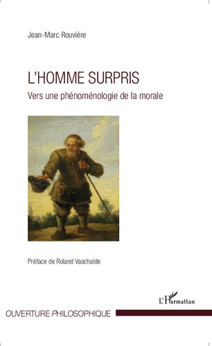 L'homme surpris: vers une phénoménologie de la morale