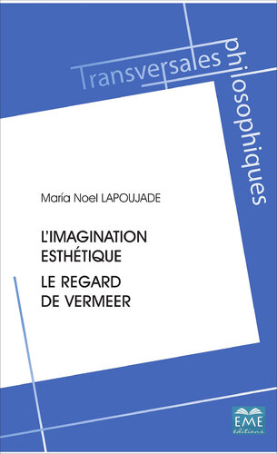 L'imagination esthétique: Le regard de Vermeer