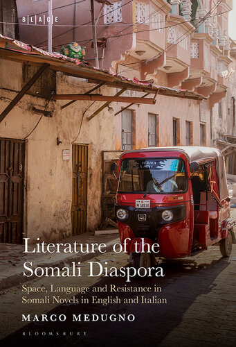 Literature of the Somali Diaspora: Space, Language and Resistance in Somali Novels in English and Italian