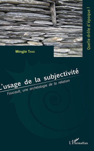 L'usage de la subjectivité: Foucault, une archéologie de la relation