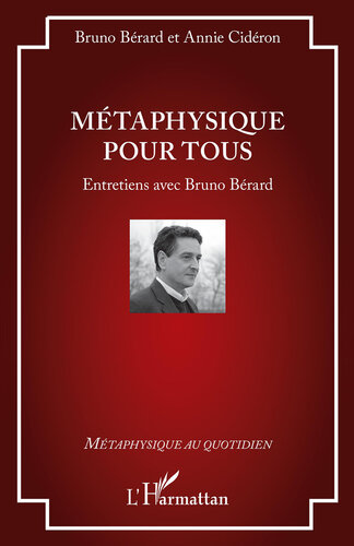 Métaphysique pour tous: Entretiens avec Bruno Bérard