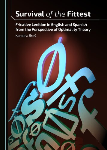 Survival of the Fittest: Fricative Lenition in English and Spanish from the Perspective of Optimality Theory