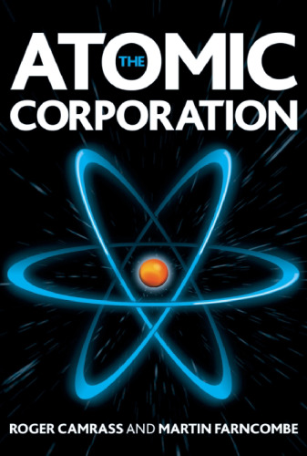 The Atomic Corporation: A Rational Proposal for Uncertain Times