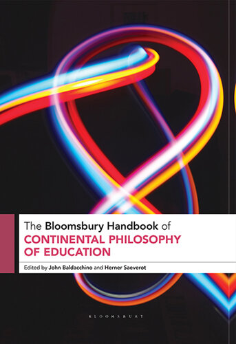The Bloomsbury Handbook of Continental Philosophy of Education