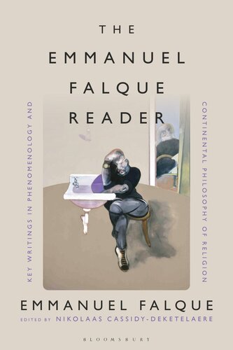 The Emmanuel Falque Reader  Key Writings in Phenomenology and Continental Philosophy of Religion