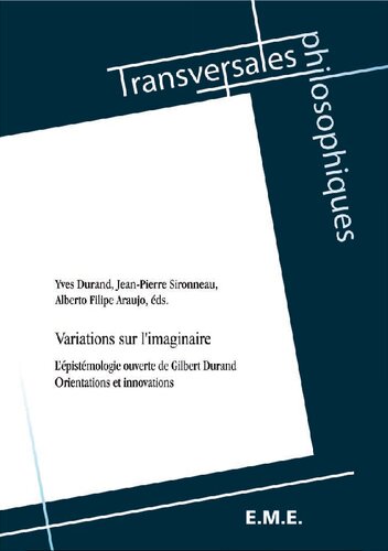 Variations sur l'imaginaire: L'épistémologie ouverte de Gilbert Durand - Orientations et innovations
