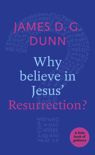 Why believe in Jesus' Resurrection?: A Little Book Of Guidance