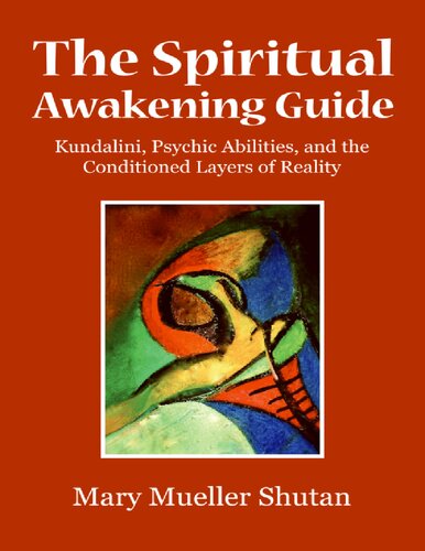 The Spiritual Awakening Guide: Kundalini, Psychic Abilities, and the Conditioned Layers of Reality