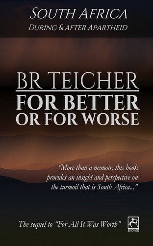 For Better Or For Worse: A Memoir of South Africa - During and After Apartheid (20th Century Memoirs)