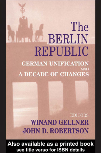 The Berlin Republic: German Unification and A Decade of Changes