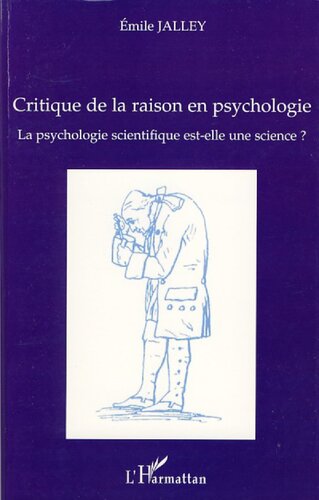 Critique de la raison en psychologie: La psychologie scientifique est-elle une science ?