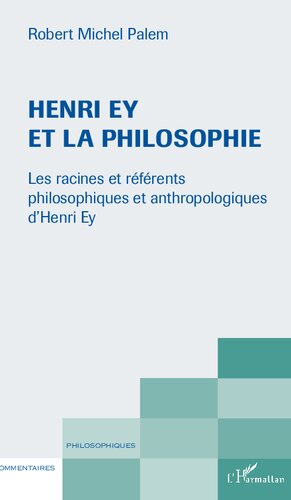 Henry Ey et la philosophie: les racines et référants philosophiques et anthropologiques