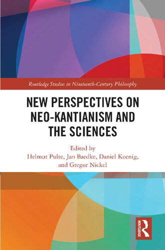 New Perspectives on Neo-Kantianism and the Sciences (Routledge Studies in Nineteenth-Century Philosophy)