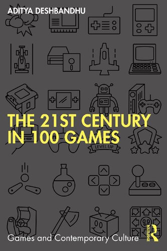 The 21st Century in 100 Games (Games and Contemporary Culture)