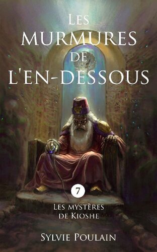 Les murmures de l'En-dessous Les mystères de Kioshe 7