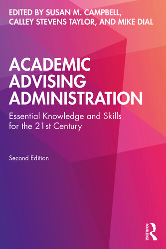 Academic Advising Administration: Essential Knowledge and Skills for the 21st Century