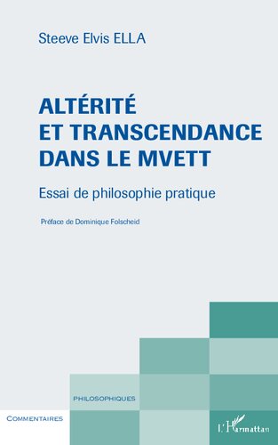 Altérité et transcendance dans le Mvett: essai de philosophie pratique