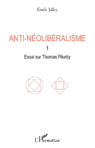 Anti-néolibéralisme: Volume 1, Essai sur Thomas Piketty