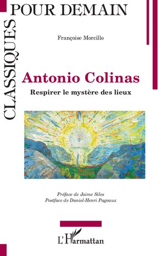 Antonio Colinas: Respirer le mystère des lieux