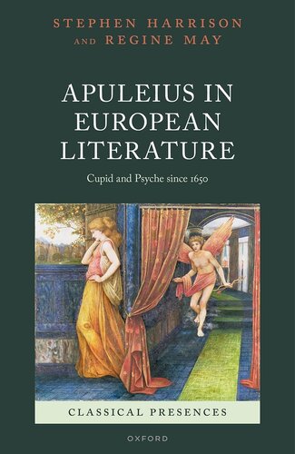 Apuleius in European Literature: Cupid and Psyche Since 1650