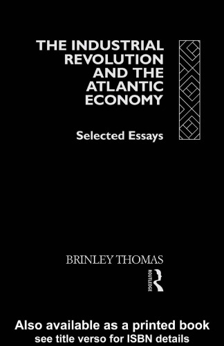 The Industrial Revolution and the Atlantic Economy: Selected Essays