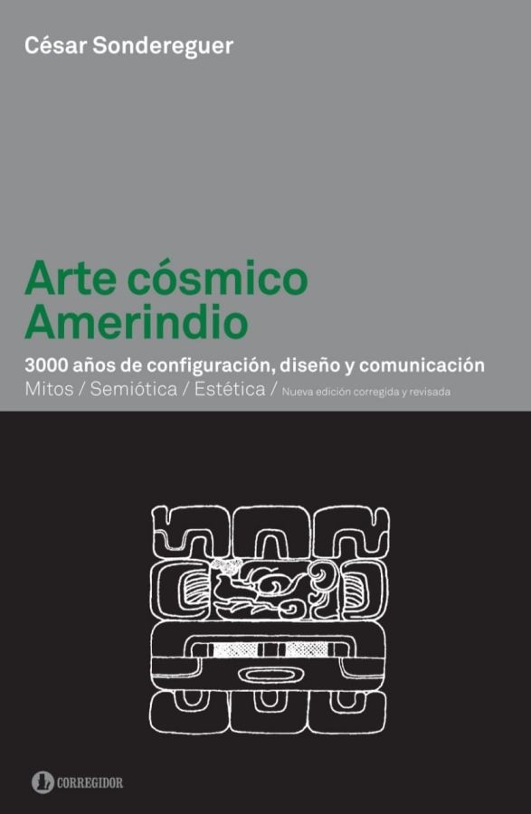 Arte cósmico amerindio: 3000 años de conceptualidad, diseño y comunicación