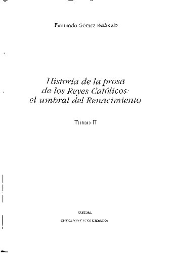 Historia de la prosa de los Reyes Católicos: el umbral del Renacimiento. Tomo II